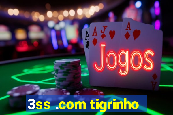 3ss .com tigrinho